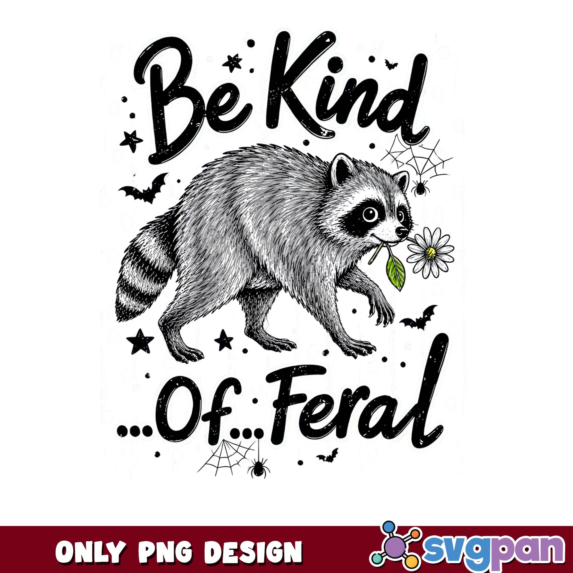 Feral Raccoon With Flower PNG, Be Kind Of Feral PNG, Funny PNG