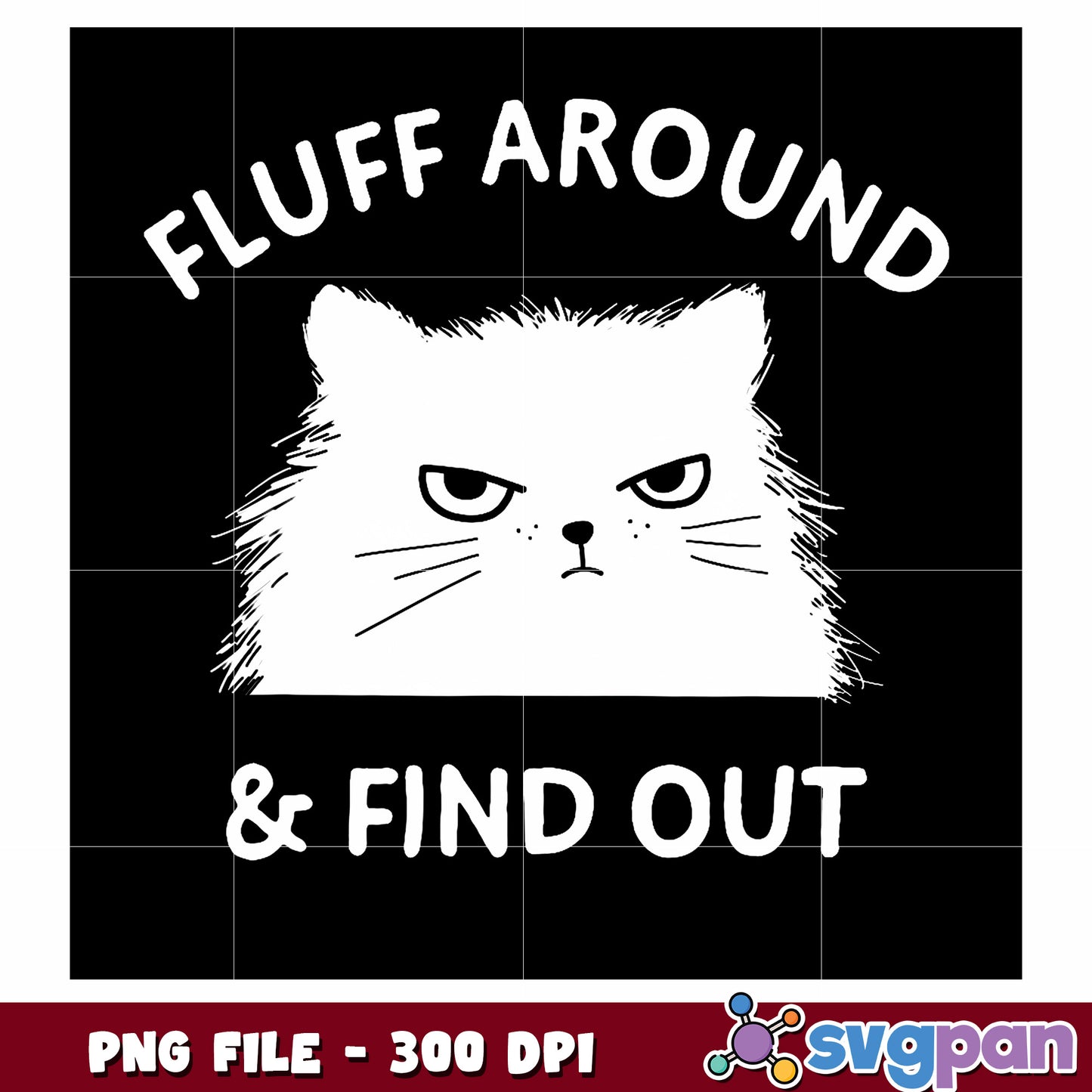 Fluff around and find out png, funny memes png, grumpy cat png