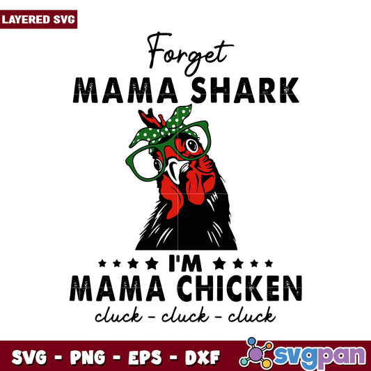 Forget Mama Shark I'm Mama Chicken SVG Design for Fun Projects