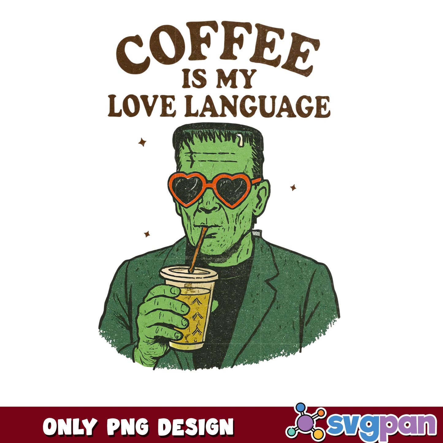 Frankenstein Coffee Is My Love Language PNG, Halloween PNG, Monster PNG