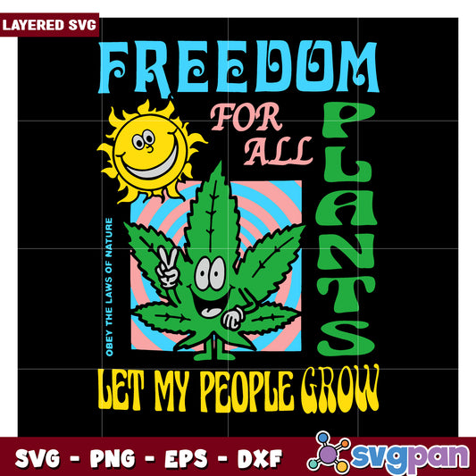 Freedom for All Plants SVG Design, Let My People Grow Graphic