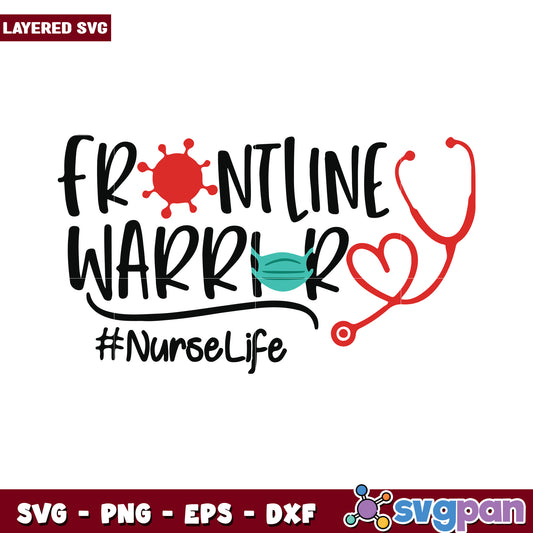 Frontline Warrior Nurse Life SVG Design, Perfect for Nurses Gifts