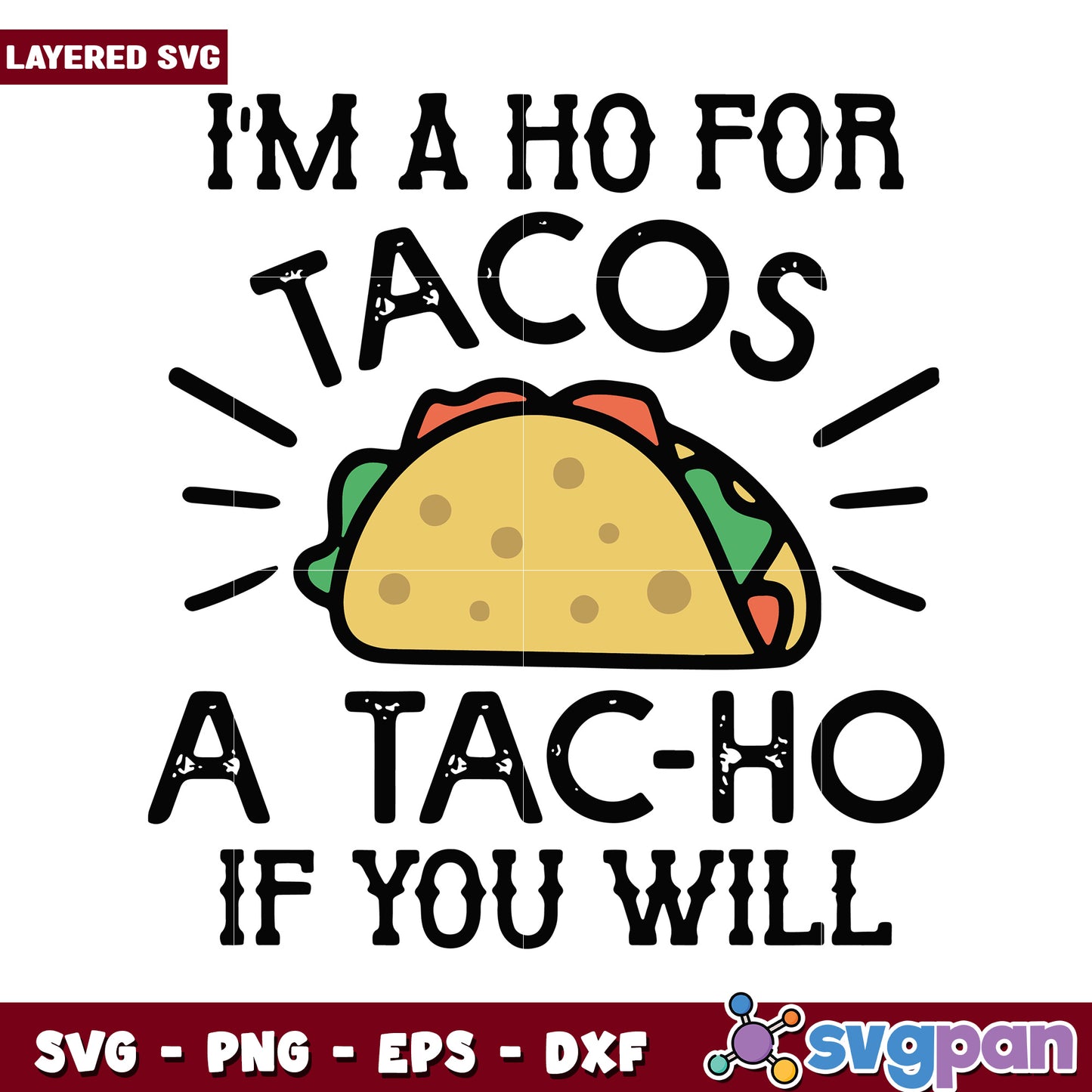 Fun Taco SVG Design for Food Lovers, Perfect for Craft Projects