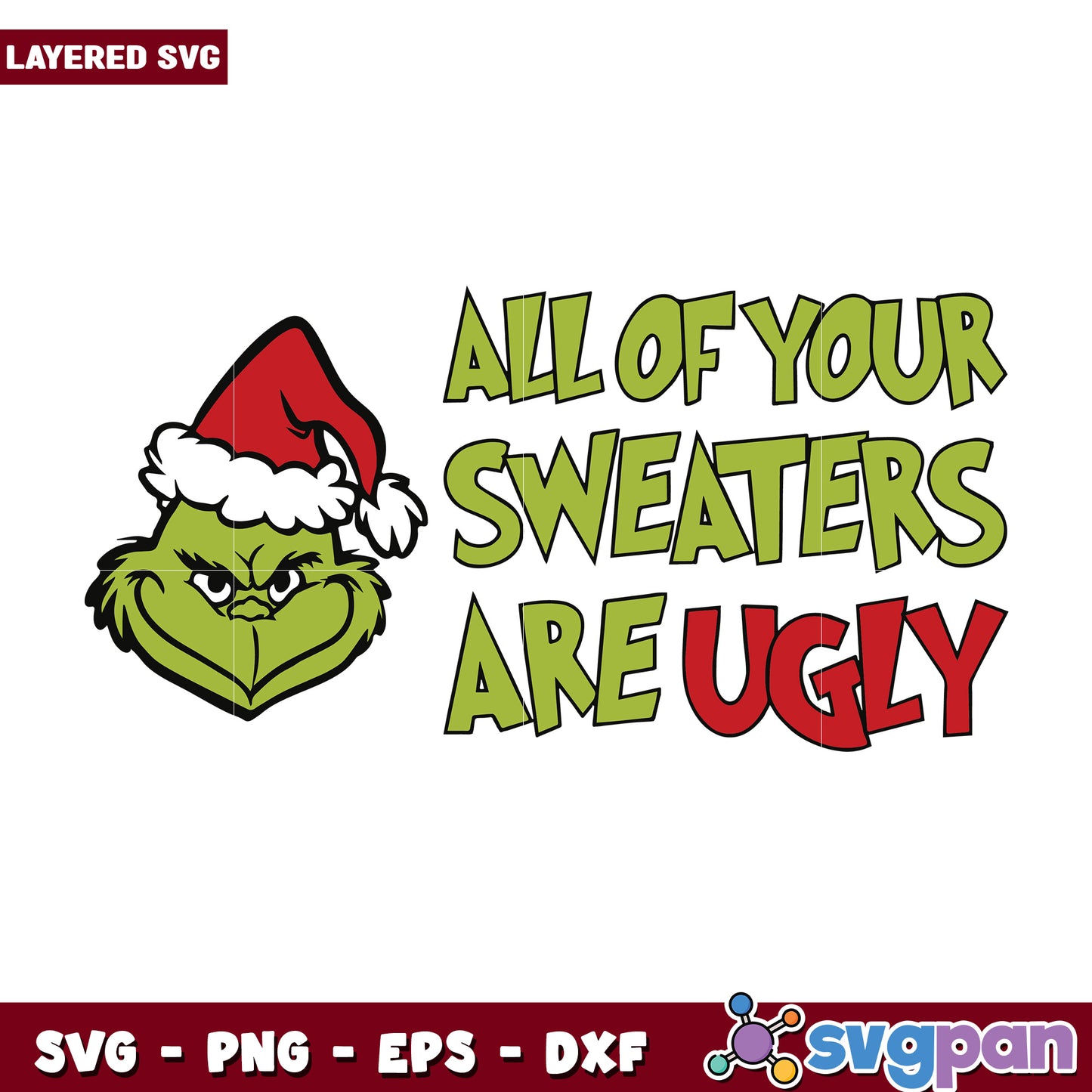 Funny All Of Your Sweaters Are Ugly Grinchmas svg, christmas decor​ svg, grinchy svg