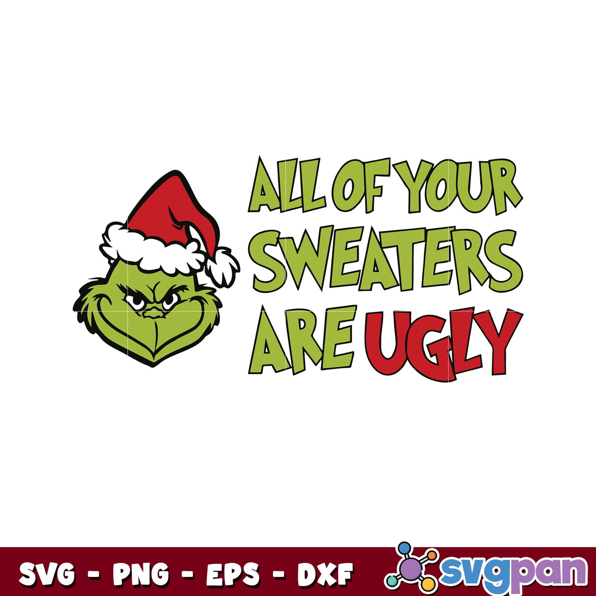 Funny All Of Your Sweaters Are Ugly Grinchmas svg, grinch head svg