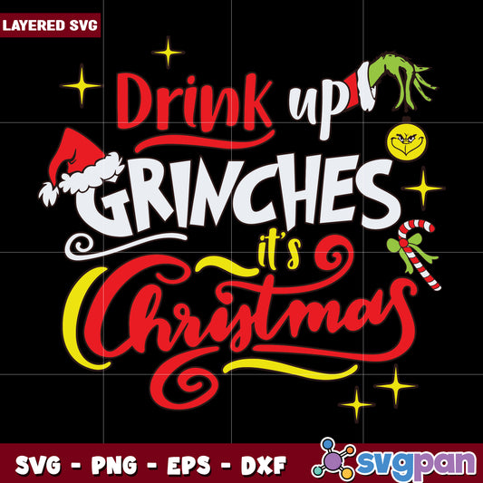 Funny Christmas Drink Up Grinches svg, christmas decor​ svg, grinchy svg