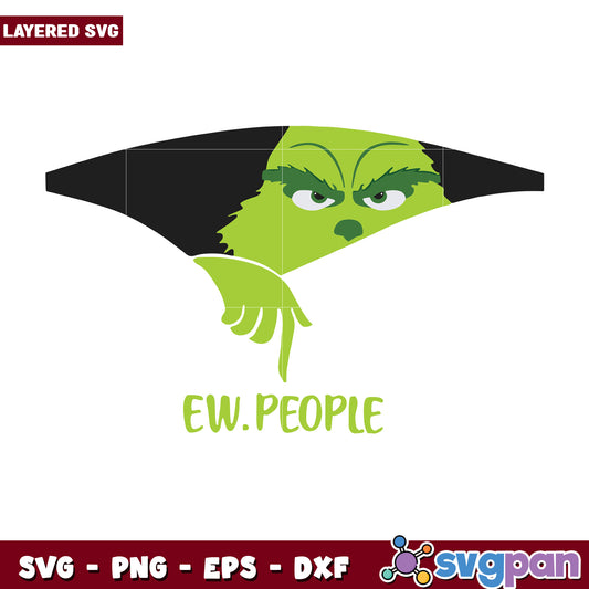 Funny Ew People The Grinchmas svg, christmas decor​ svg, grinchy svg