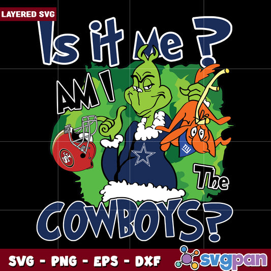 Funny Grinch Is It Me Am I The Cowboys svg, christmas season​ svg, grinch cartoon svg