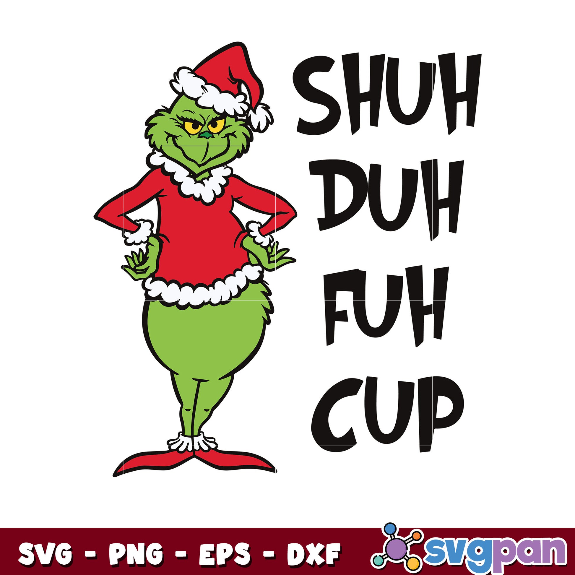 Funny Grinch Shuh Duh Fuh Cup svg, grinch christmas hat svg