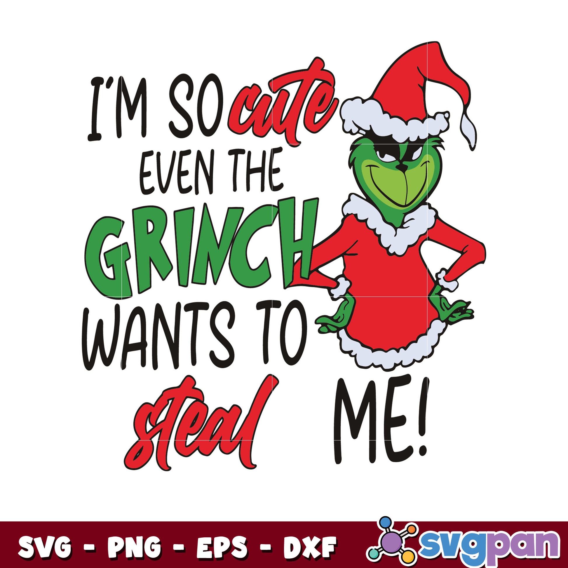 Funny Grinchmas Im So Cute Even The Grinch Wants To Steal Me svg, grinch christmas svg