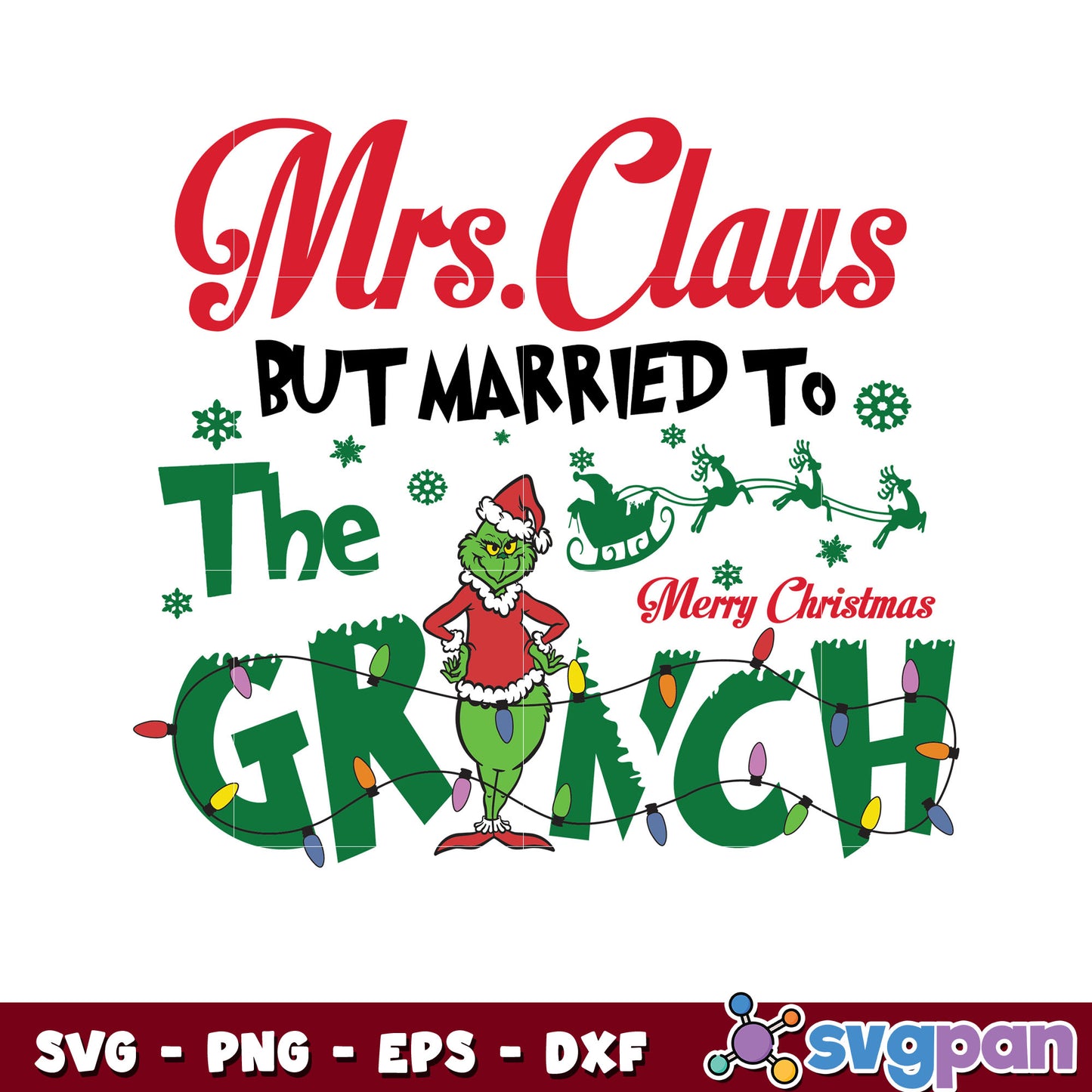 Funny Grinchmas Mrs Claus But Married To The Grinch svg, merry christmas svg