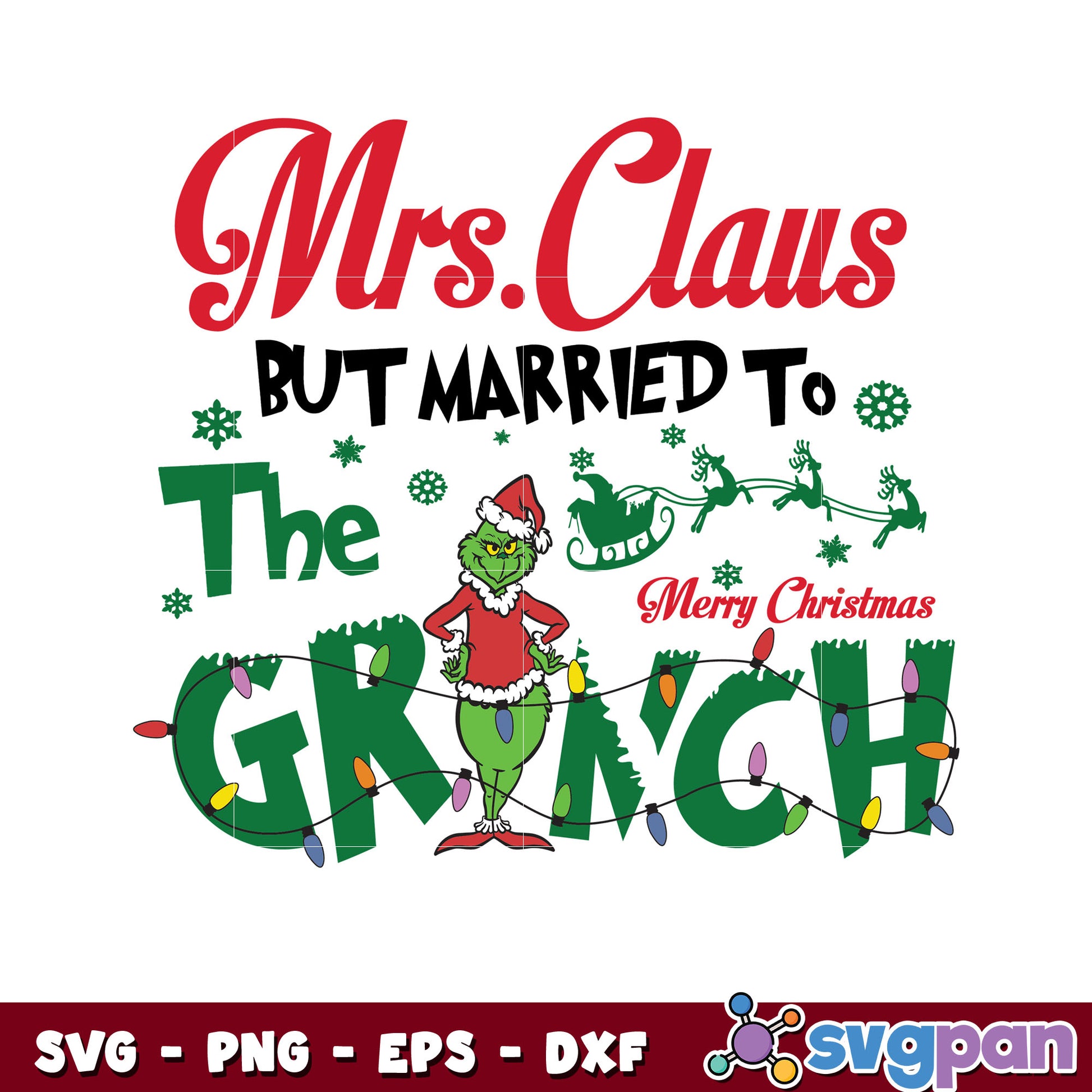 Funny Grinchmas Mrs Claus But Married To The Grinch svg, merry christmas svg