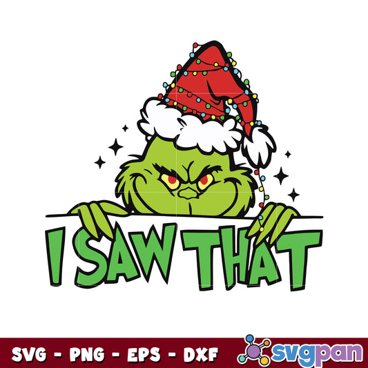 Funny I Saw That Grinch Santa svg, grinch head svg, lights christmas svg