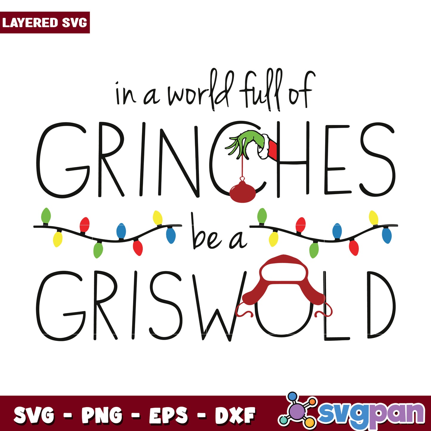 Funny In A World Full Of Grinches Be A Griswold svg, christmas cookies svg, grinch design svg