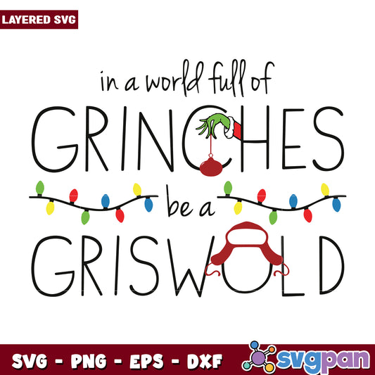 Funny In A World Full Of Grinches Be A Griswold svg, christmas cookies svg, grinch design svg