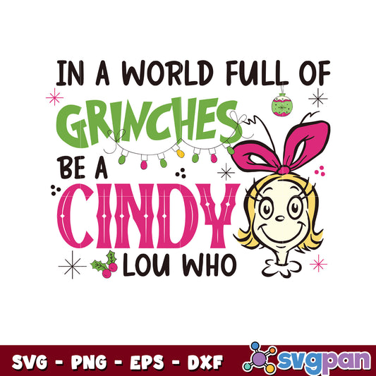 Funny In A World Full Of Grinches svg, cindy lou and the grinch​ svg