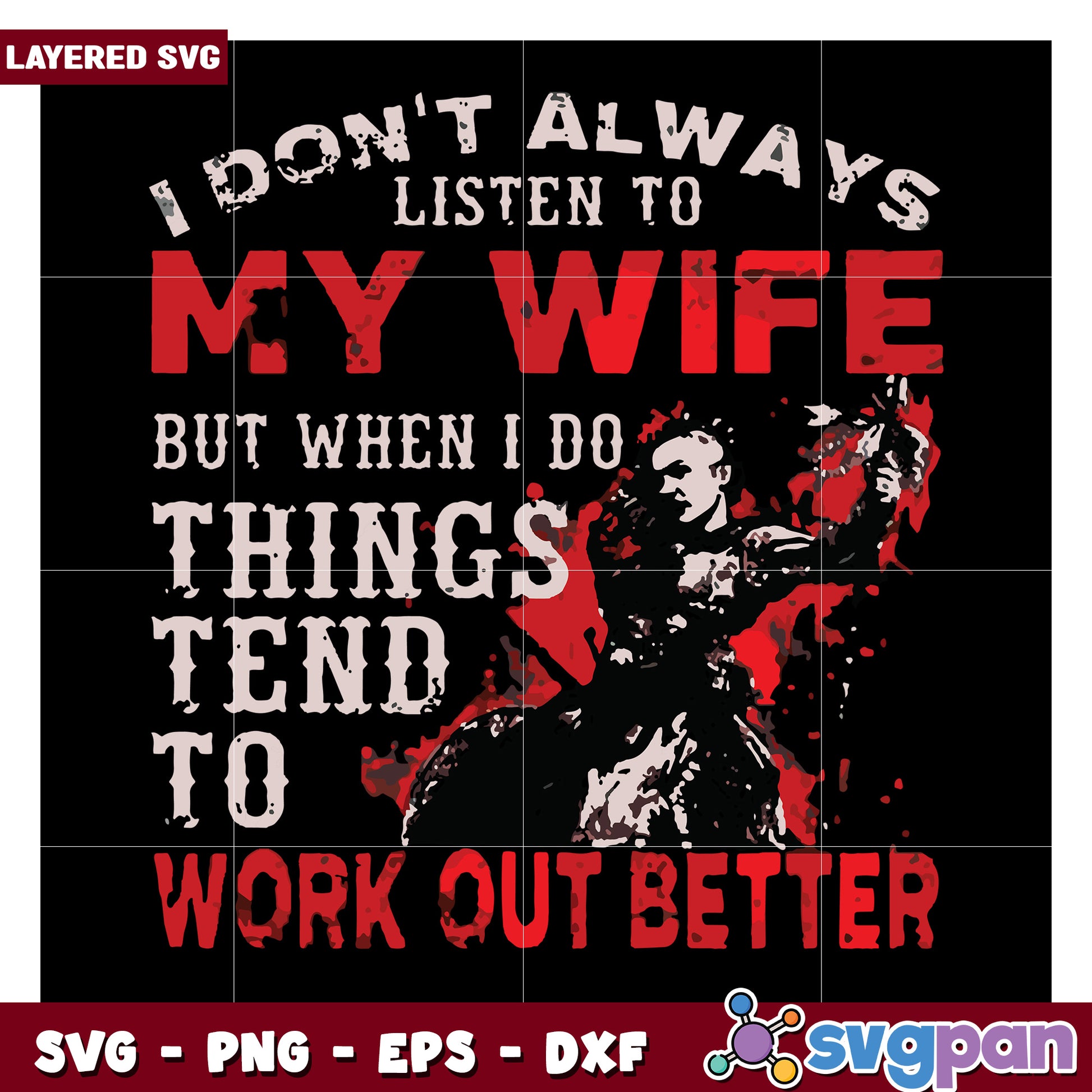 Funny SVG Quote for Men, Humor About Listening to Your Wife
