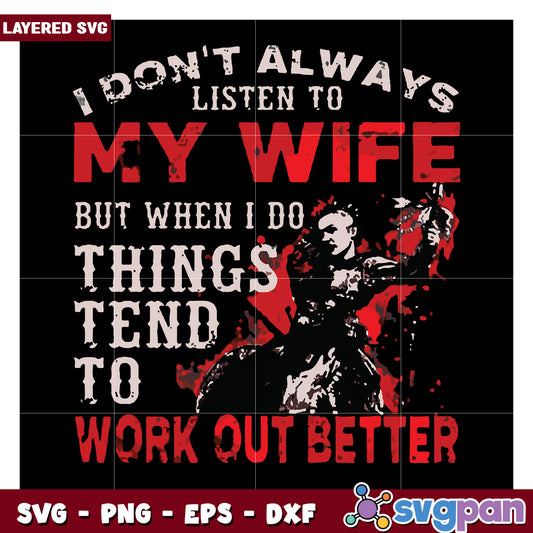 Funny SVG Quote for Men, Humor About Listening to Your Wife