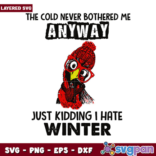 Funny Winter SVG Design, Cold Never Bothered Me Anyway Style