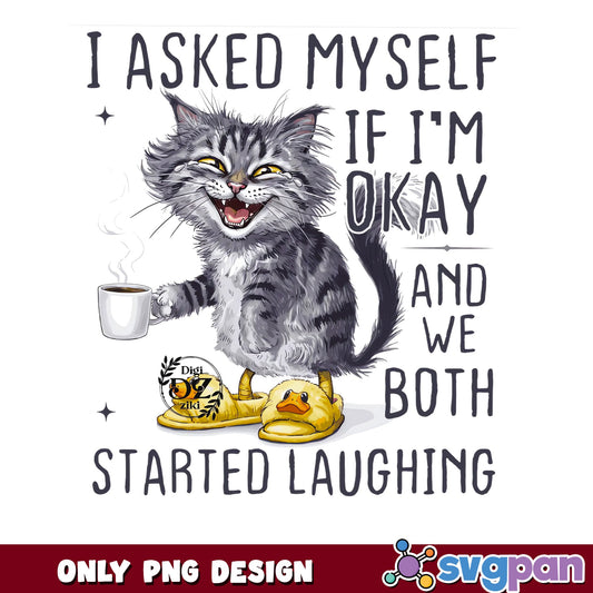 Funny Cat Coffee Lover PNG, Sarcastic Cat Shirt PNG, Humor Cat PNG
