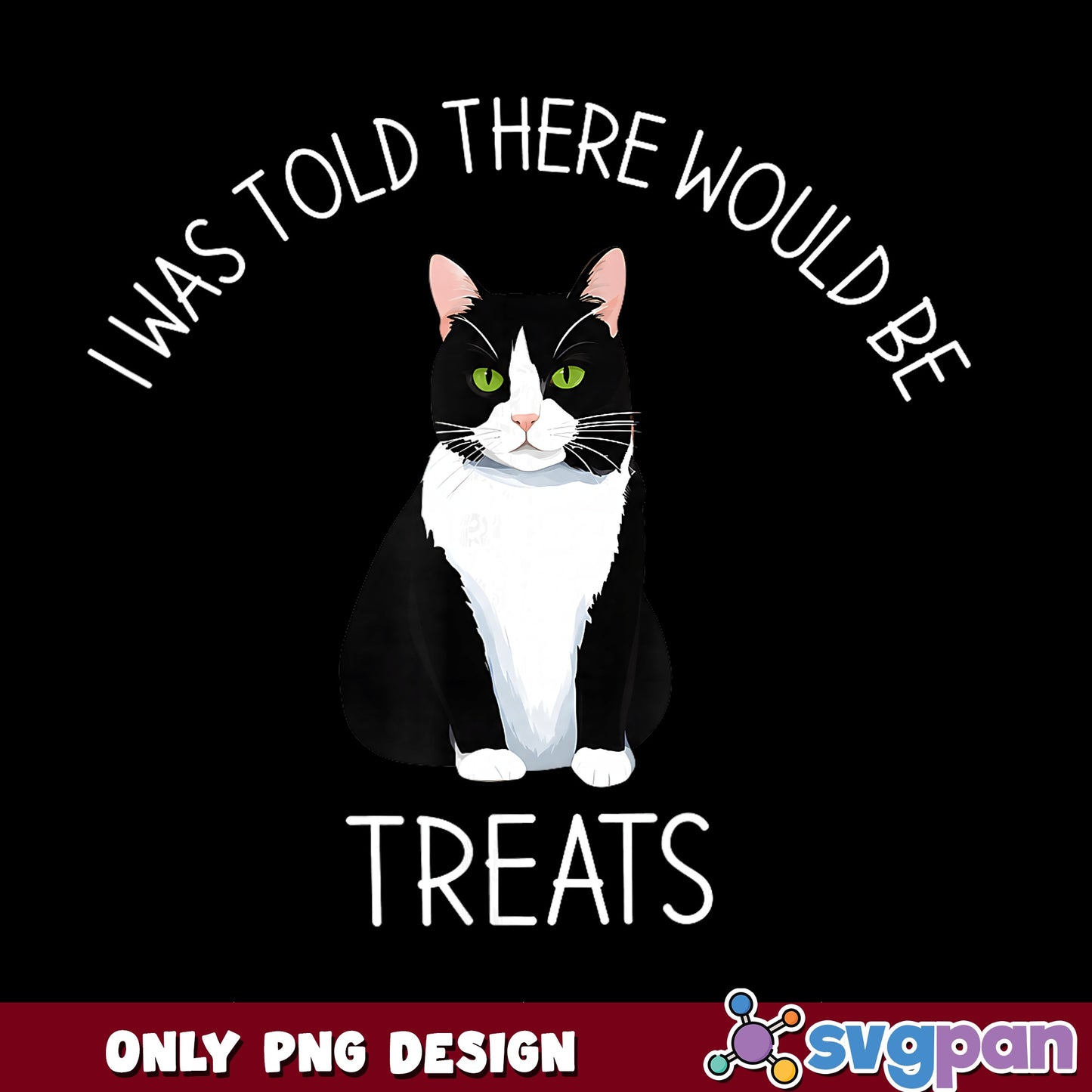 Funny Cat Treats PNG, I Was Told There Would Be Treats, Cat PNG