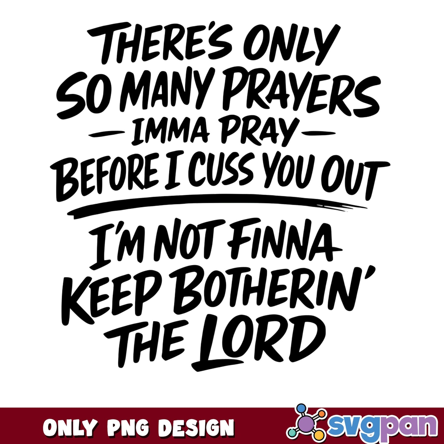 Funny Christian Quote PNG, Sarcastic Religious Shirt, Faith PNG