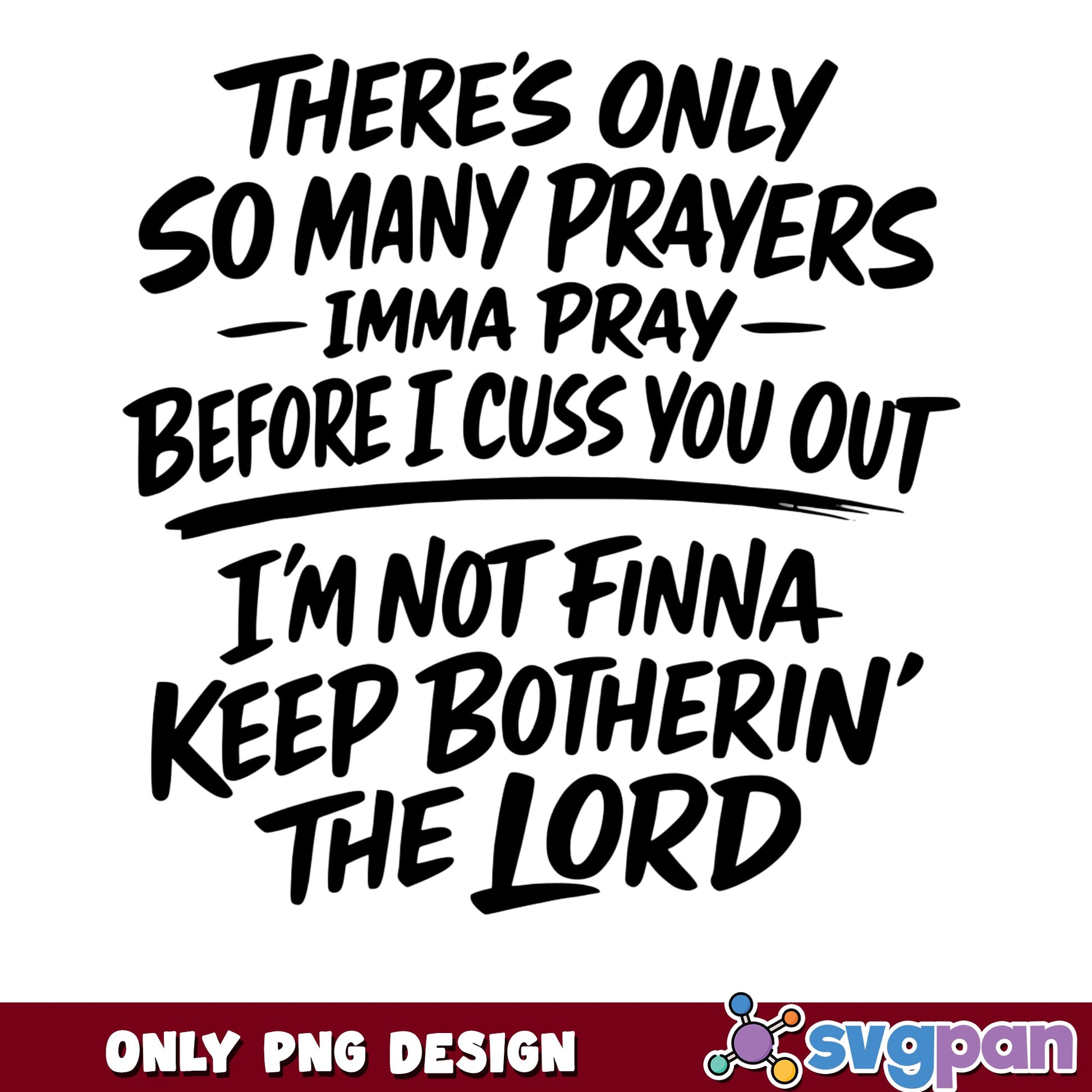 Funny Christian Quote PNG, Sarcastic Religious Shirt, Faith PNG