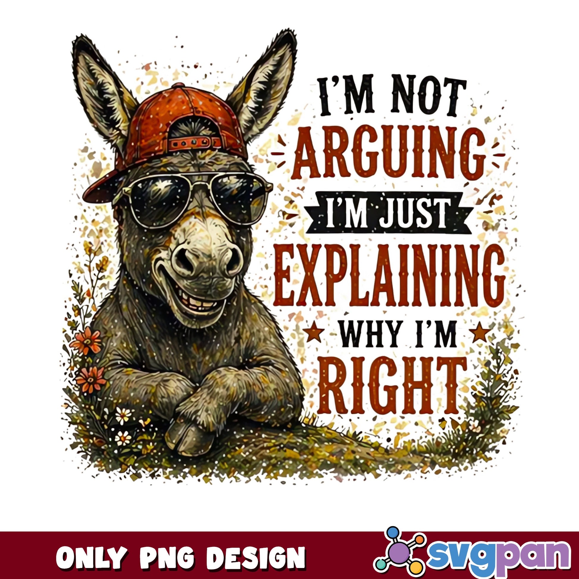 Funny Donkey Im Not Arguing PNG, Sarcastic Quote PNG, Humor PNG