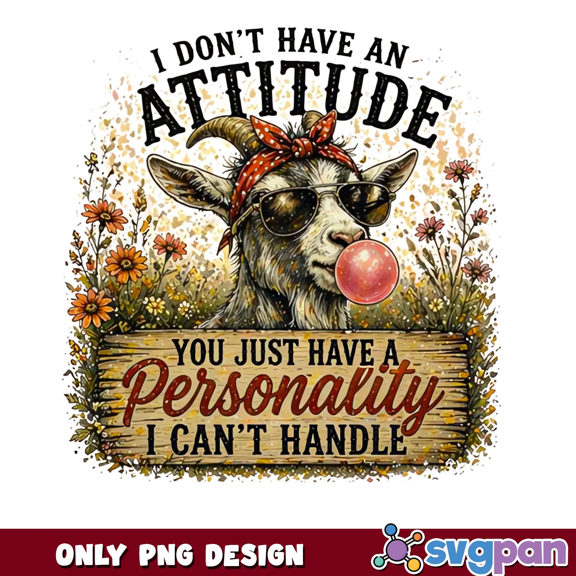 Funny Goat Attitude Quote PNG, Sarcastic Goat PNG, Goat Lover PNG