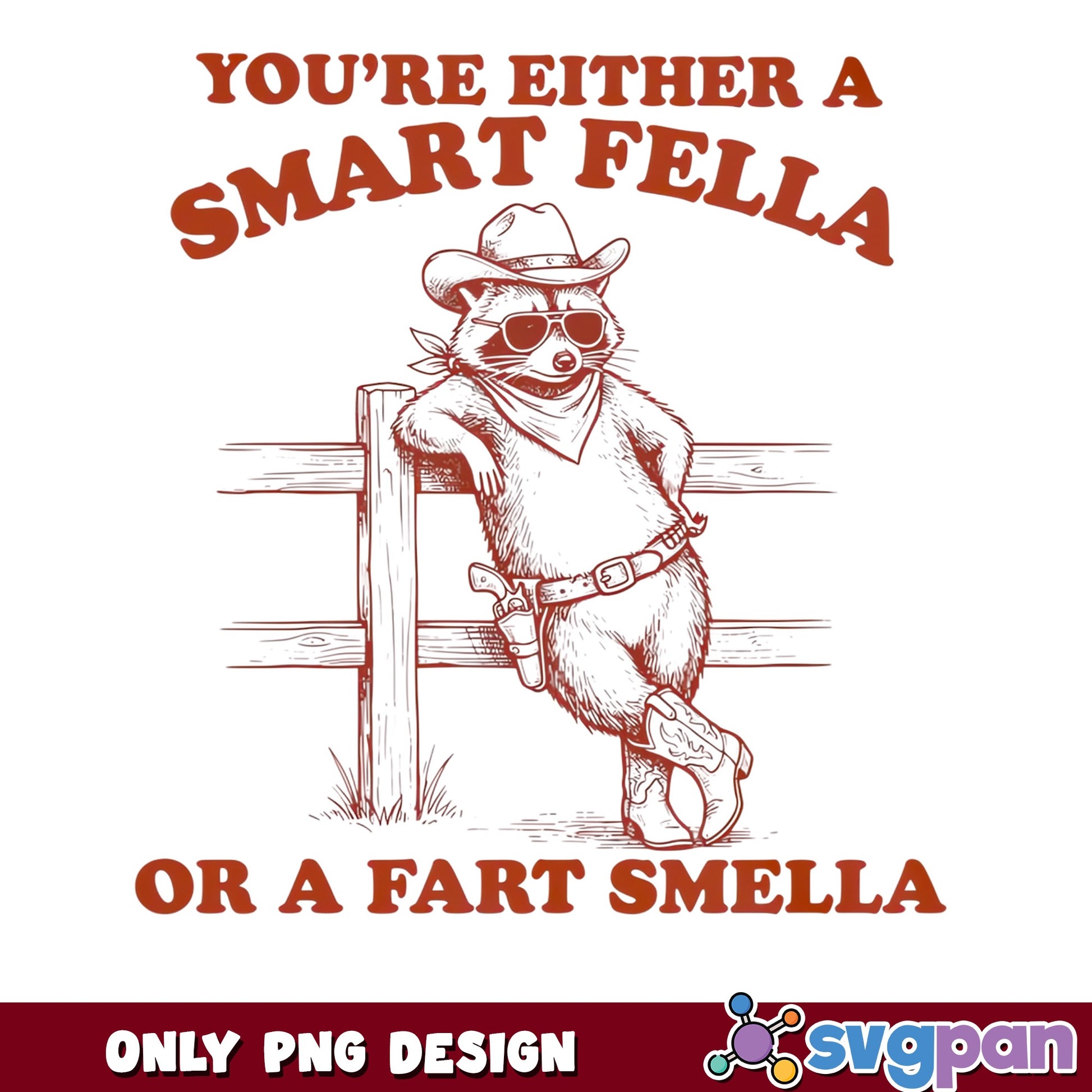 Funny Raccoon Cowboy Smart Fella PNG, Sarcastic Quote PNG, Humor PNG