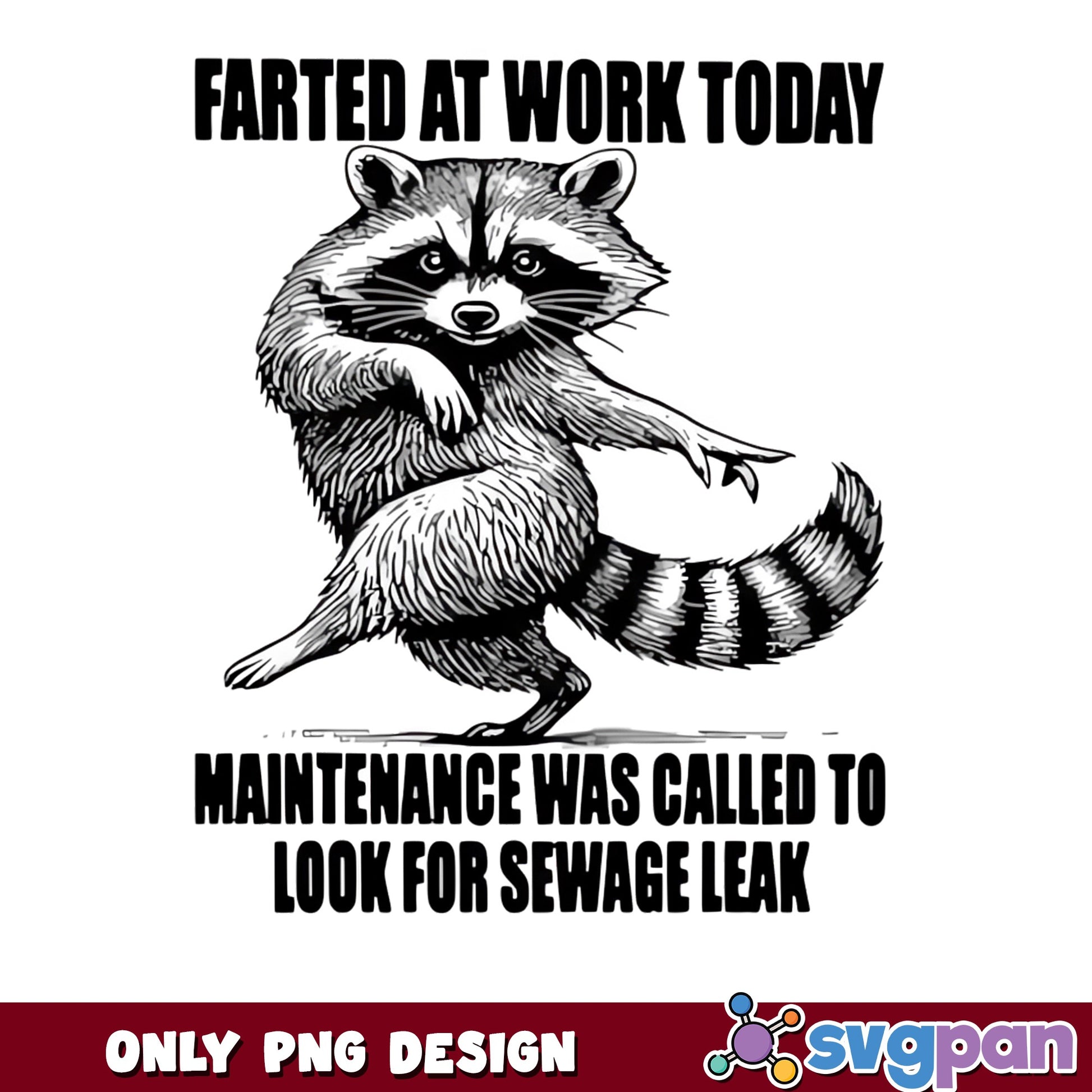 Funny Raccoon Farted At Work PNG, Sarcastic Quote PNG, Humor Shirt Design PNG