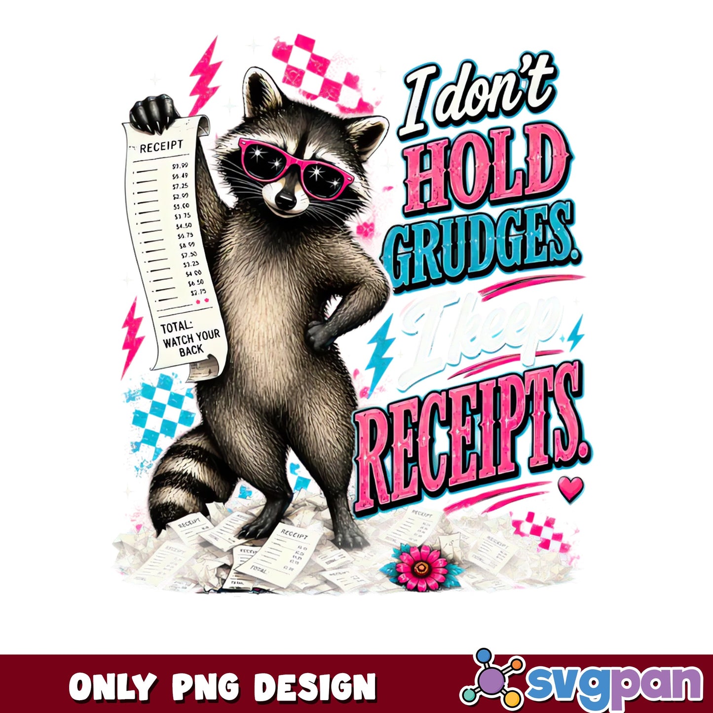 Funny Raccoon I Keep Receipts PNG, Sarcastic Quote PNG, Humor Shirt PNG
