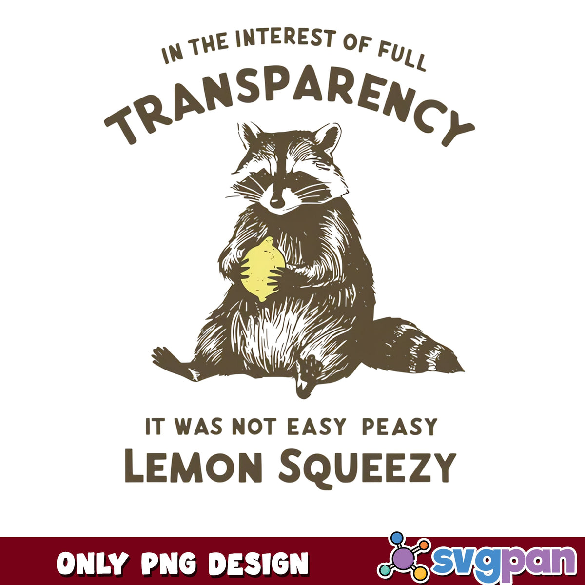 Funny Raccoon Lemon Squeezy PNG, Sarcastic Quote PNG, Trendy PNG