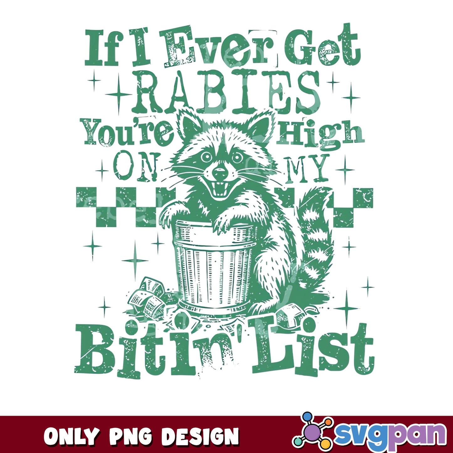 Funny Raccoon Rabies Bitin List PNG, Sarcastic Quote PNG, Trash Panda PNG