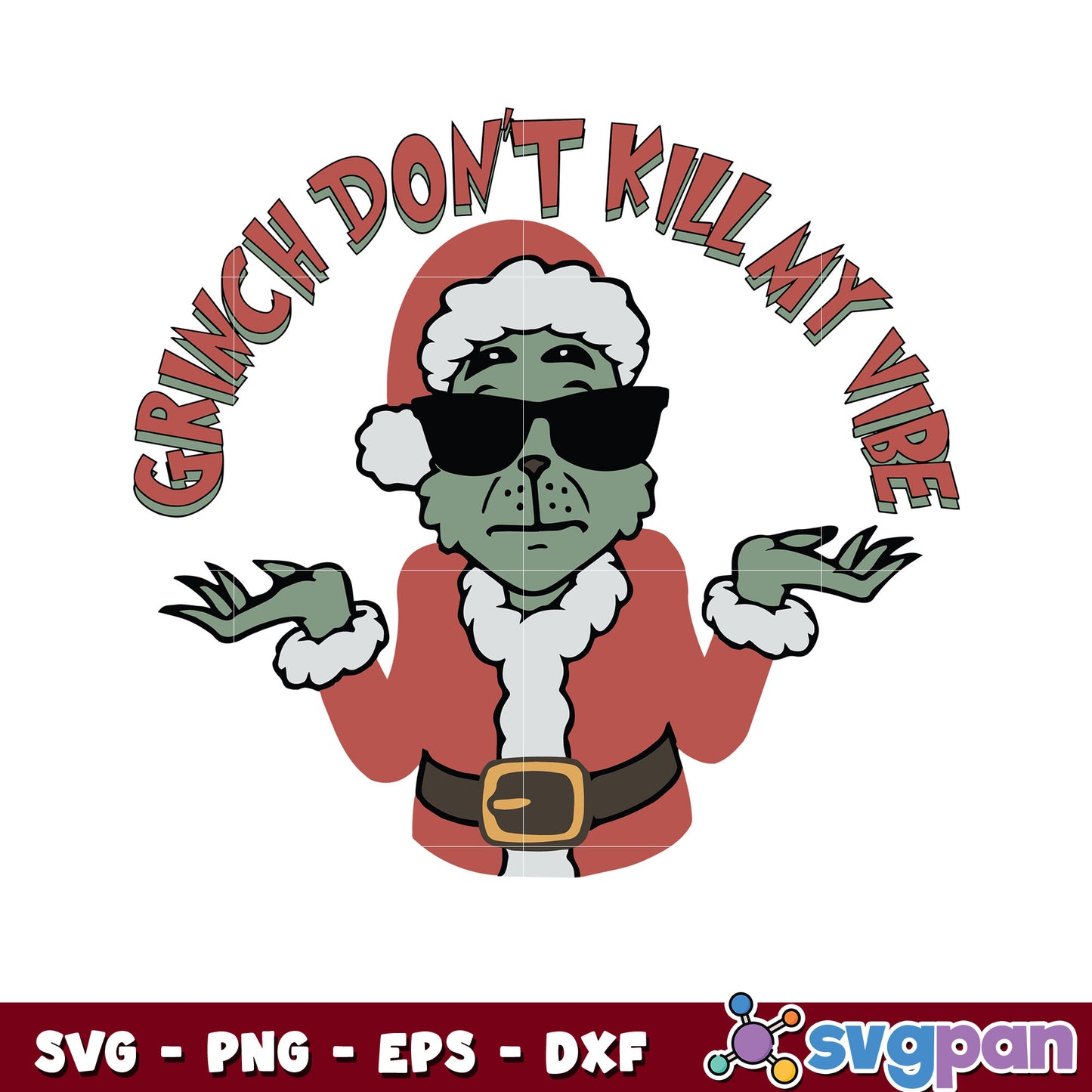 Funny grinch dont kill my vibe svg, santa christmas svg