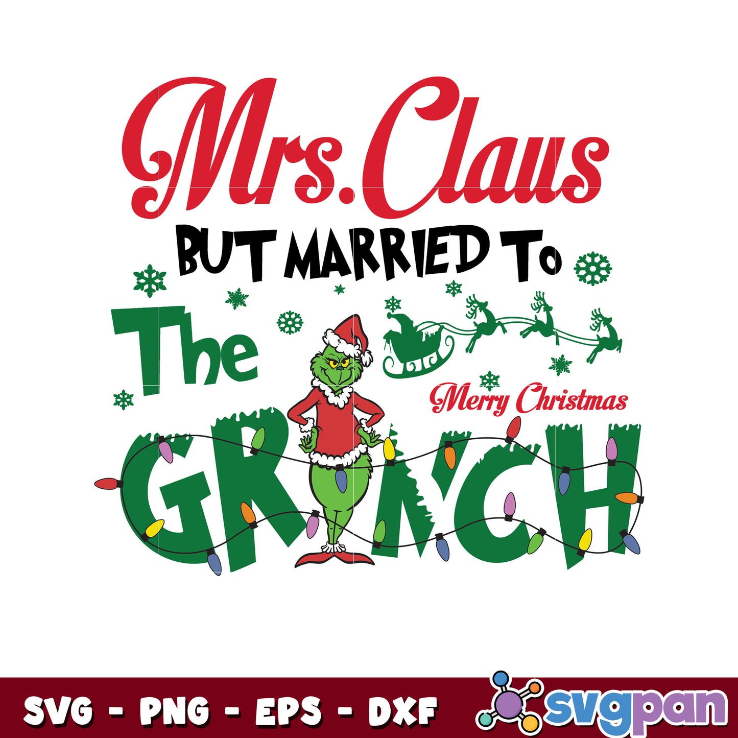 Funny grinchmas mrs claus but married to the grinch svg