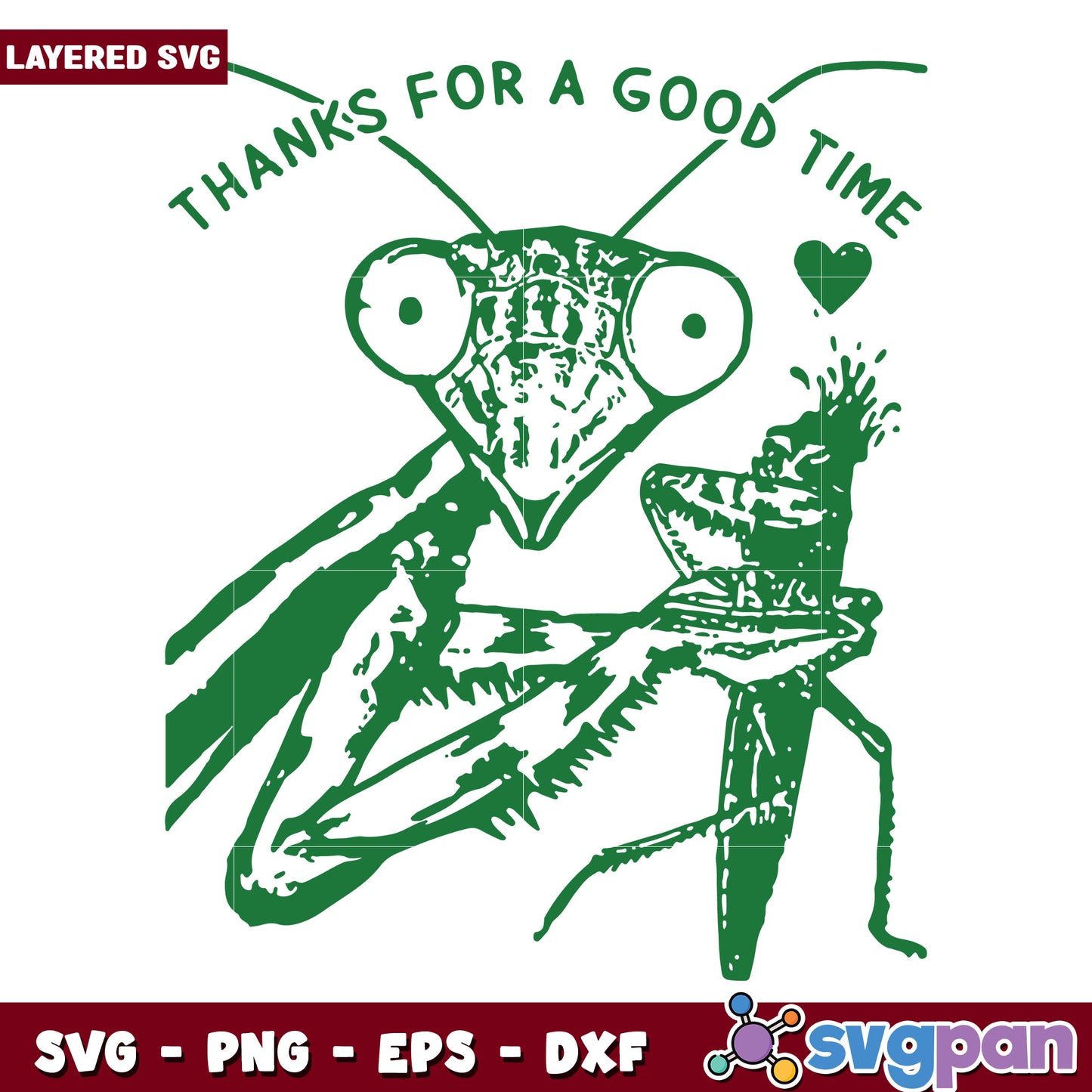 Funny mantis thanks for a good time  svg, mantis svg, funny memes svg
