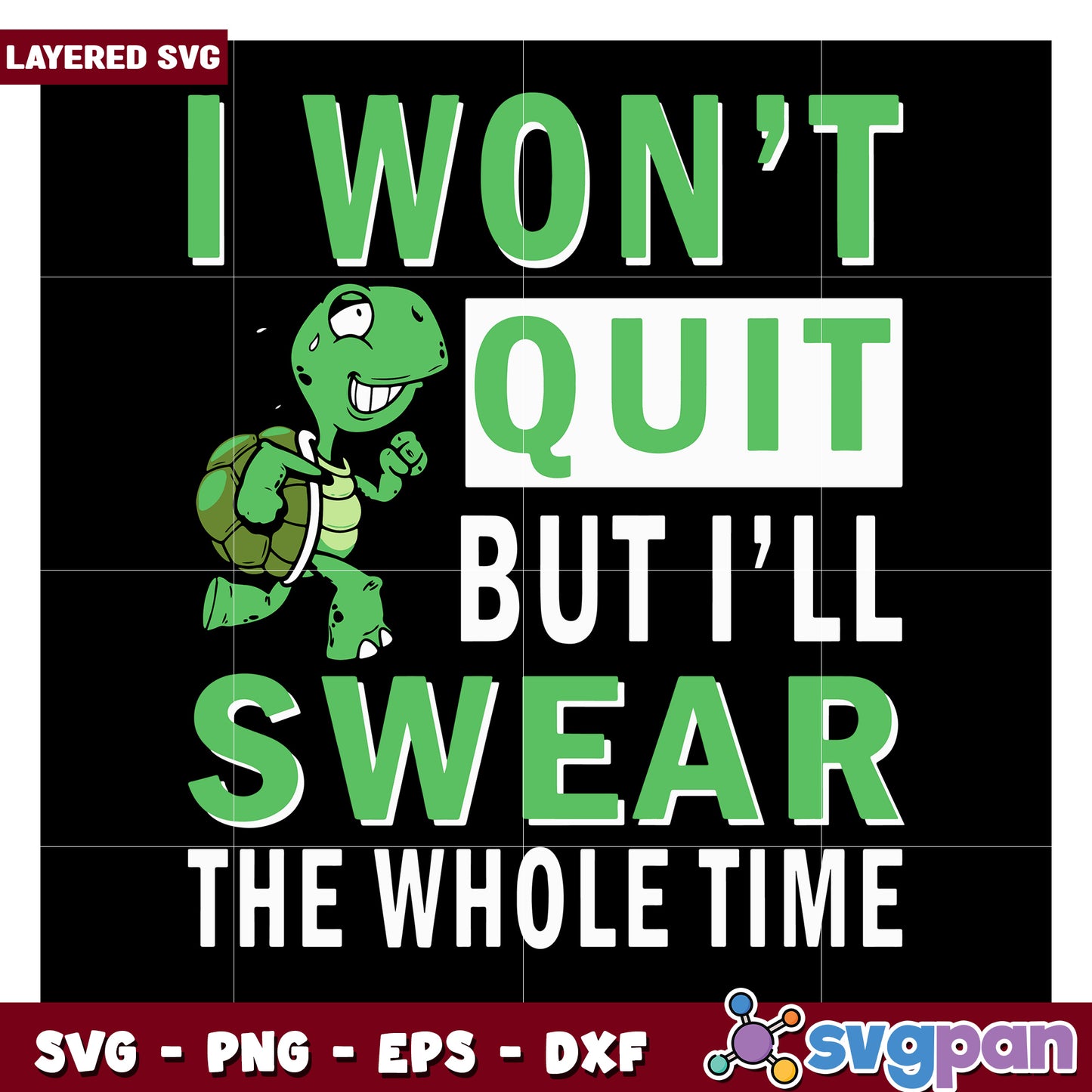 Funny turtle SVG design, won't quit but will swear the whole time