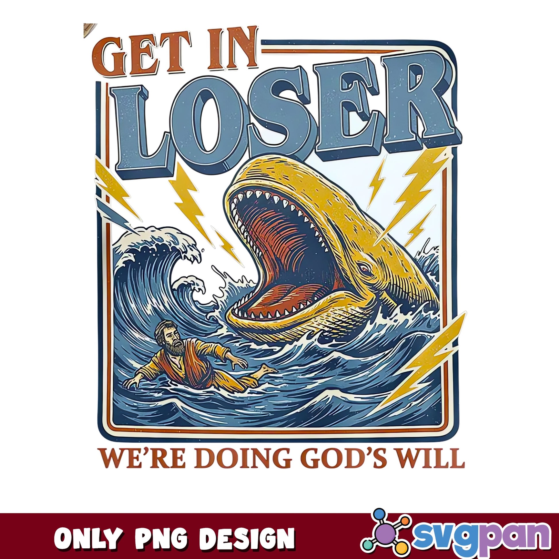 Get In Loser Doing Gods Will PNG, Jonah Whale PNG, Funny Christian PNG