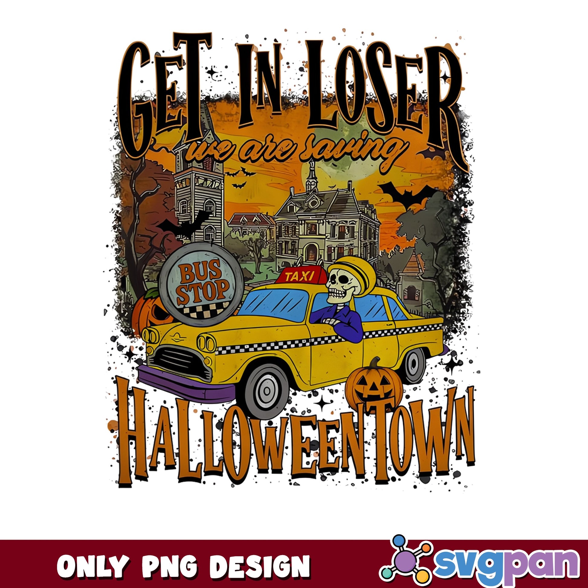 Get In Loser Halloweentown PNG, Skeleton Taxi, Halloween PNG