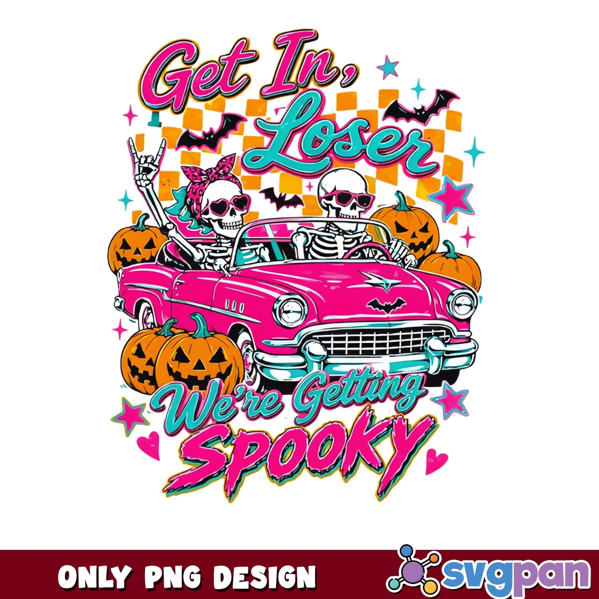 Get In Loser Were Getting Spooky PNG, Halloween PNG, Skeleton PNG