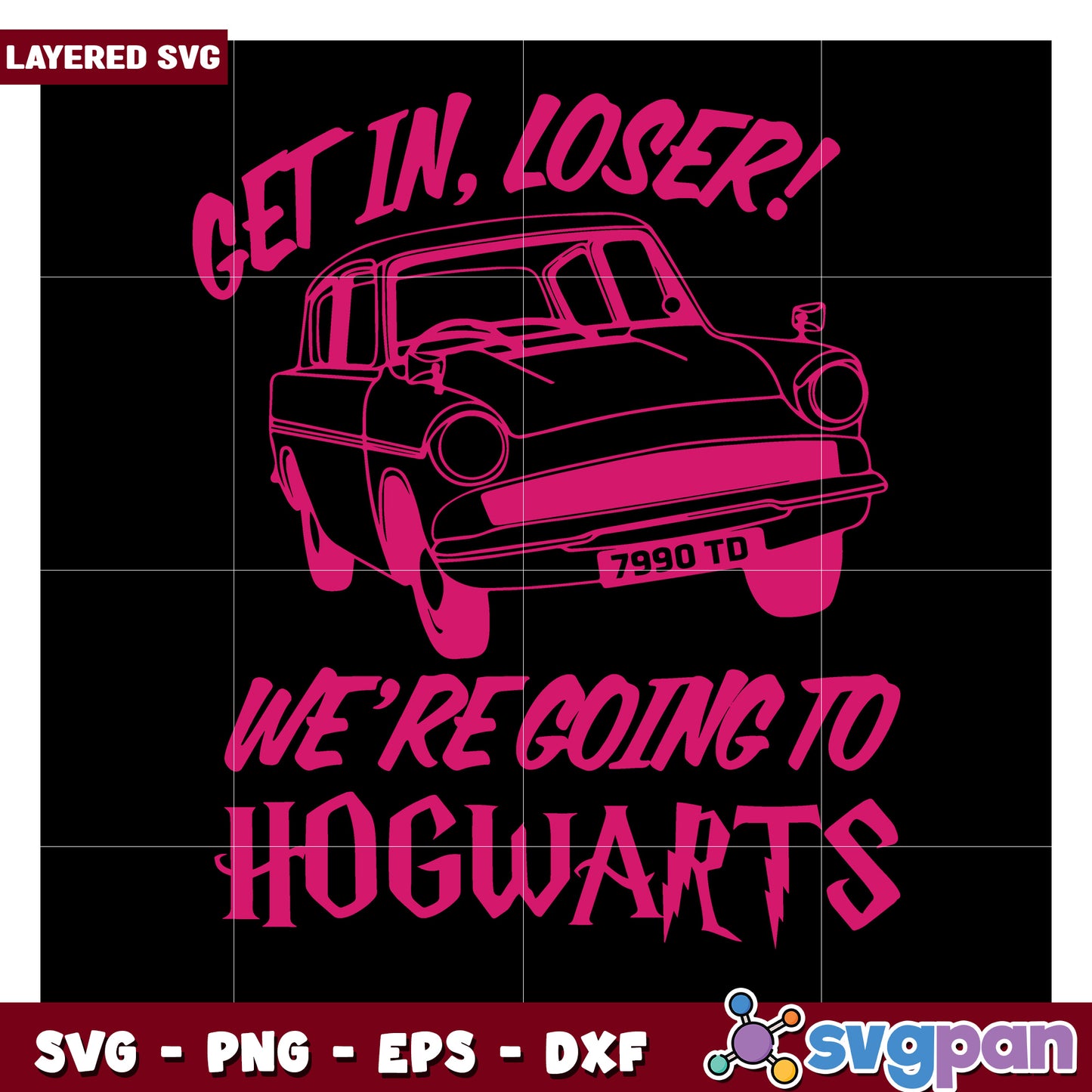 Get in Loser, We Are Going to Hogwarts SVG Layered Design