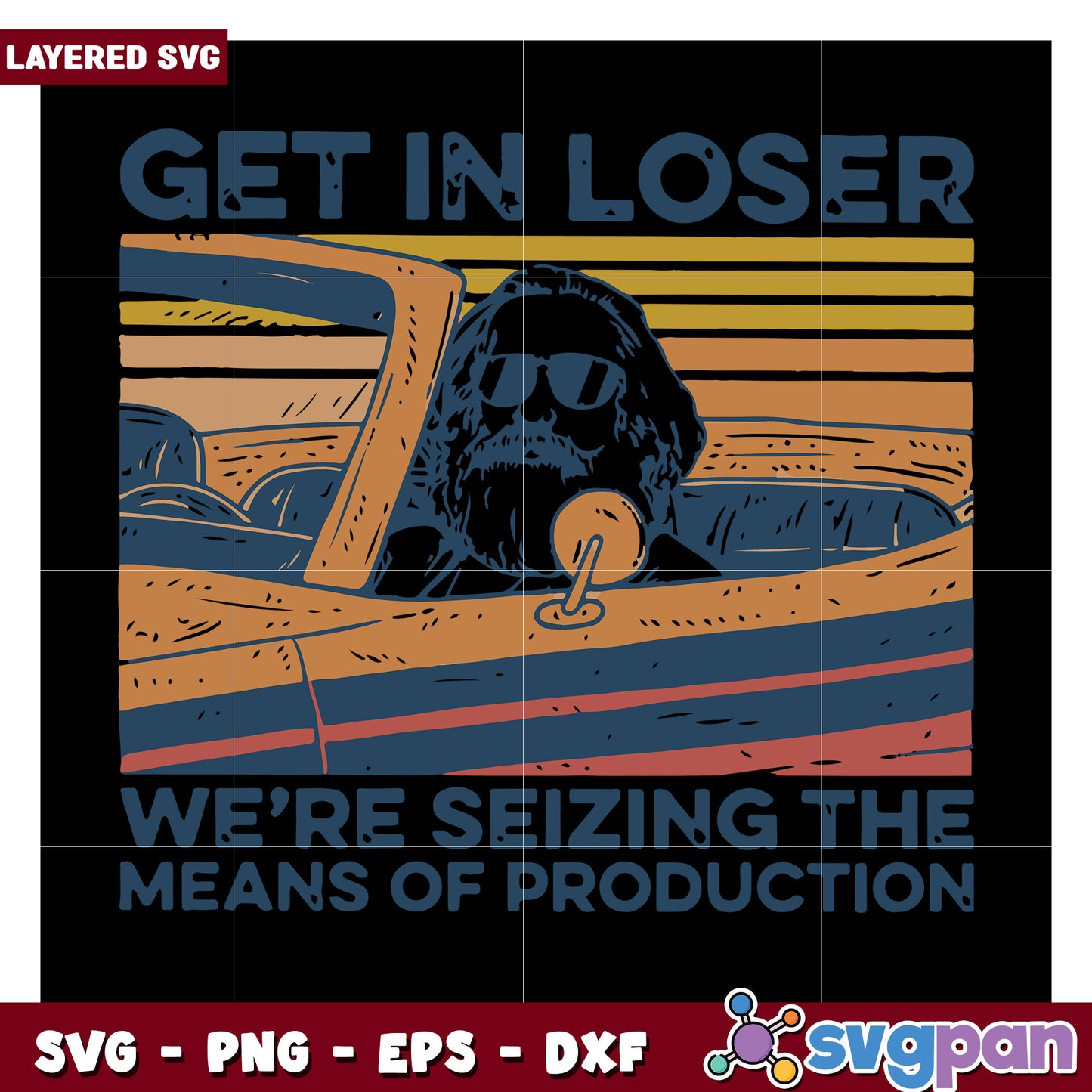 Get in Loser, we are seizing the means of production SVG art
