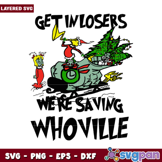 Get in Losers, We're Saving Whoville SVG Design for Crafts