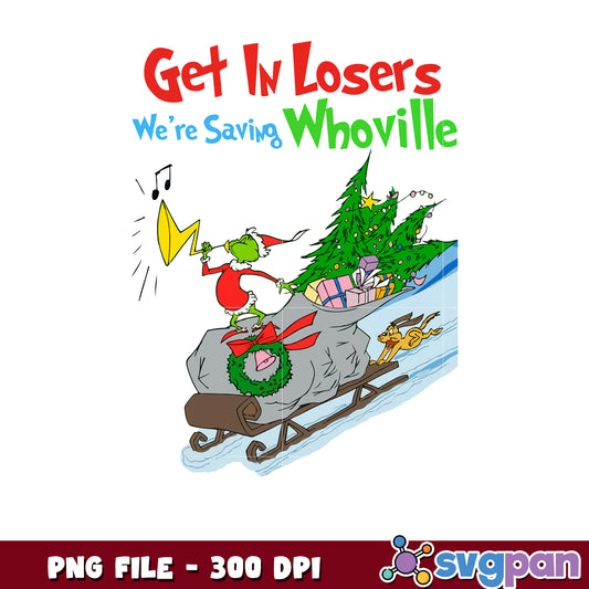 Get in losers png, grinch face​ png, baby grinch ​png