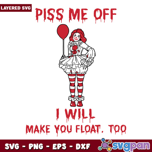 Girl clown piss me off i will make you float too halloween svg, halloween svg, horror movies characters svg