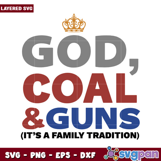 God Coal and Guns SVG Design, Perfect for Family Traditions Decor