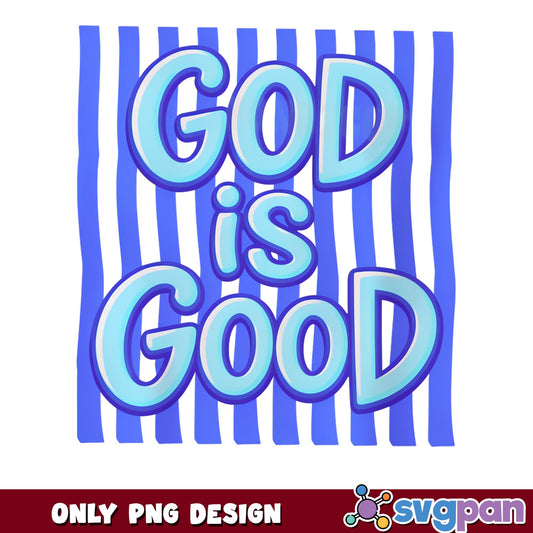 God Is Good PNG, Christian Faith Quote PNG, Religious PNG