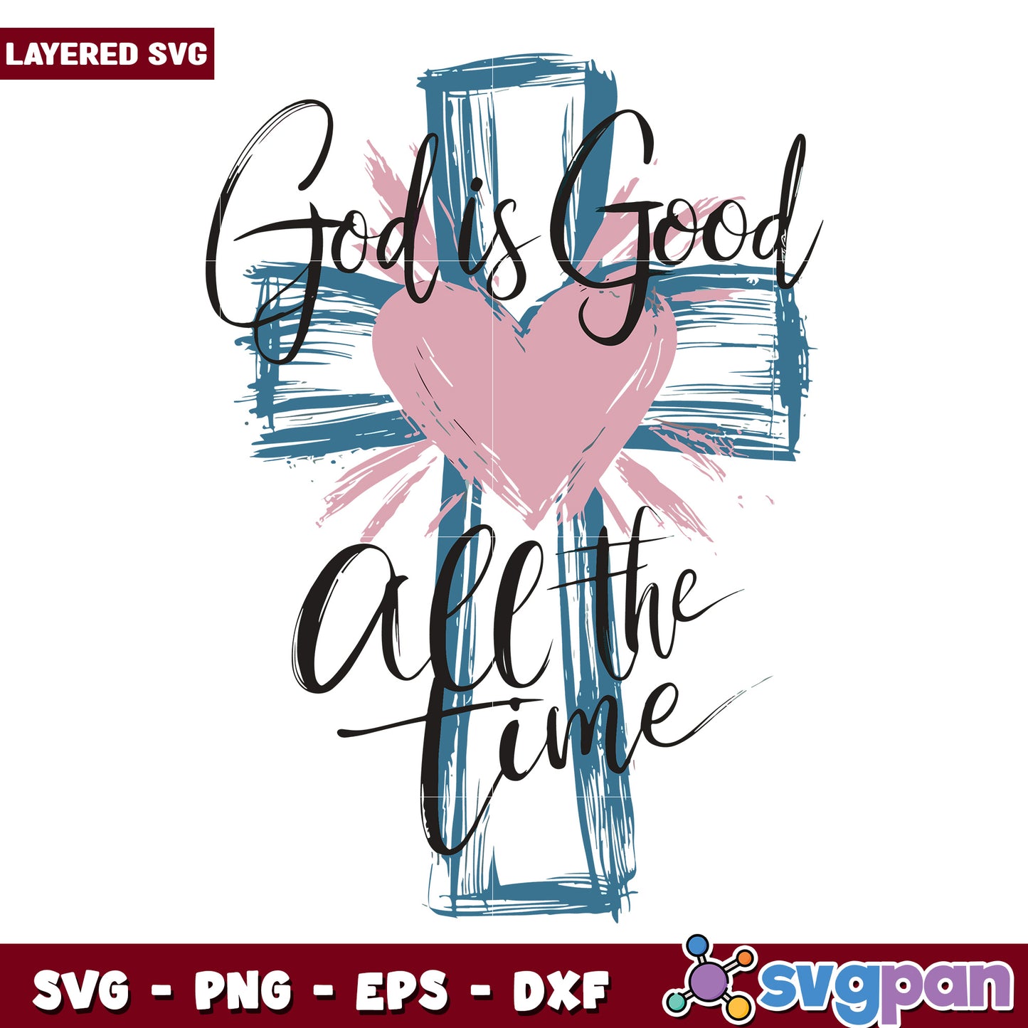 God is good all the time svg, god is love svg, god quotes svg