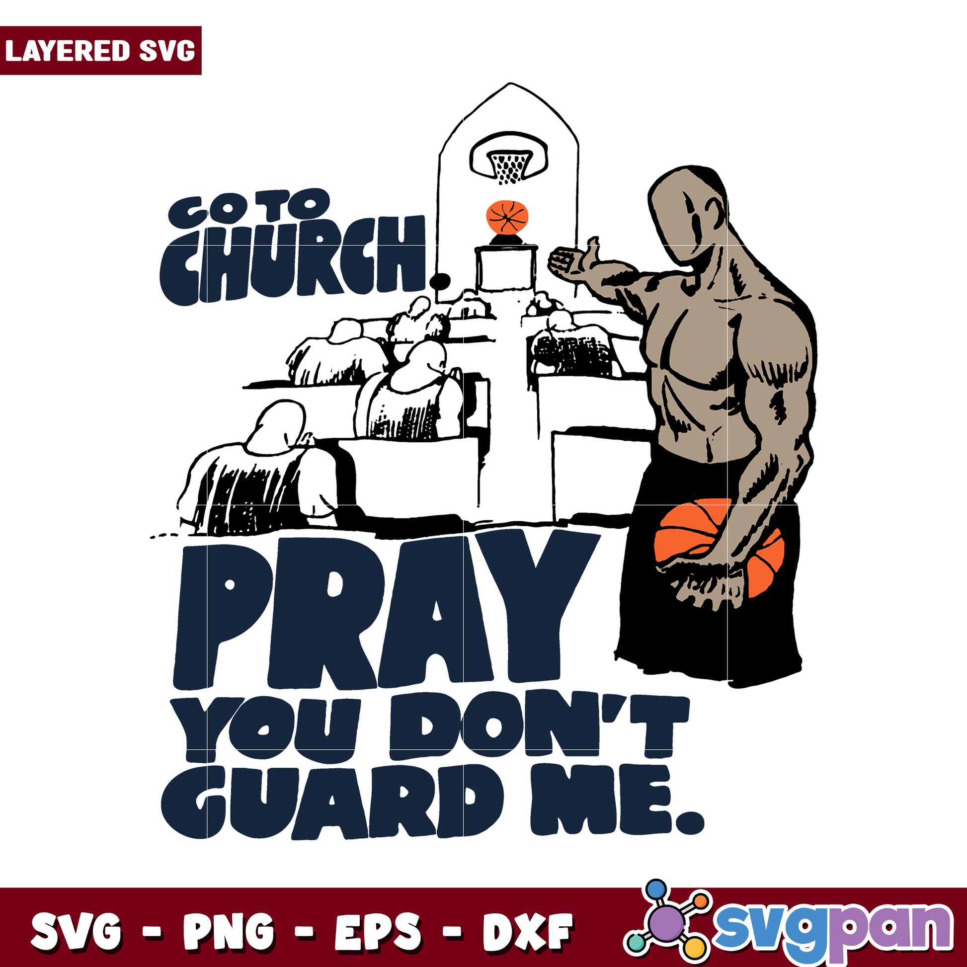 Go to Church, Pray You Don't Guard Me Layered SVG Design